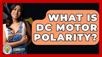 What Is DC Motor Polarity? - LearnToDIY360.com