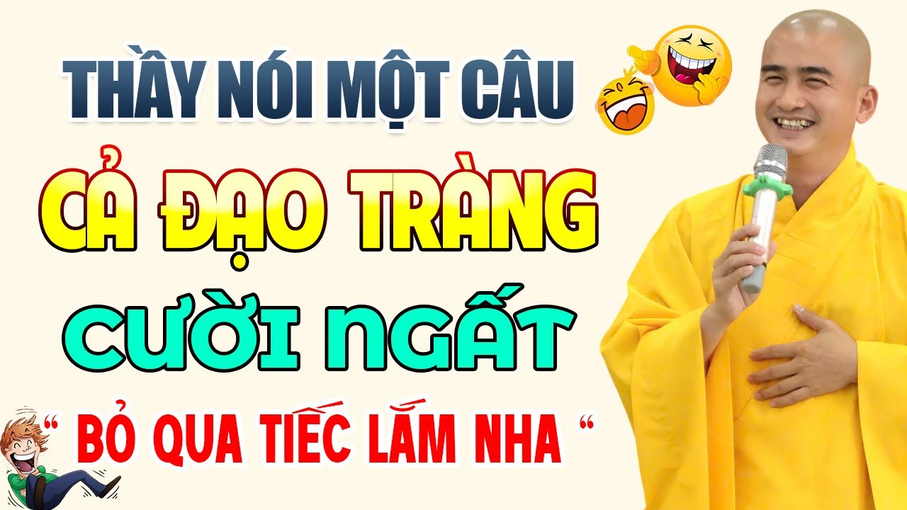 Thầy Minh Thiền Nói Một Câu Mà Cả Đạo Tràng Cười Ngất ( Bỏ Qua Tiếc Lắm Nha )