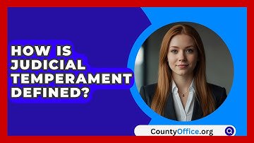 How Is Judicial Temperament Defined? - CountyOffice.org