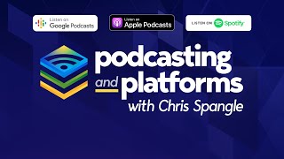 Download the Podcasting and Platforms podcast Now!