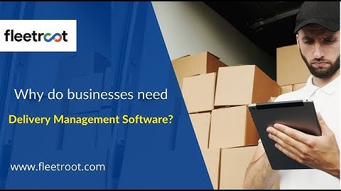 Why Do Businesses Need A Delivery Management Software
