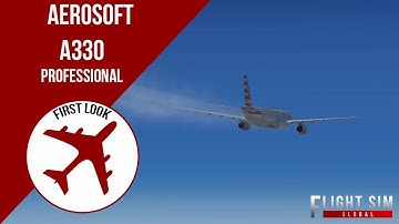 FSG | Aerosoft A330 Professional First Look