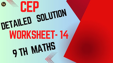 Class 9th Math |14th  Worksheet  Solution CEP | 2024 Competency Enhancement Plan| NAS |PSEB