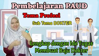 Video Materi Pembelajaran PAUD ( SPS / PPT / TK / RA ) Tema Profesi / Pekerjaan - Sub Tema Dokter
