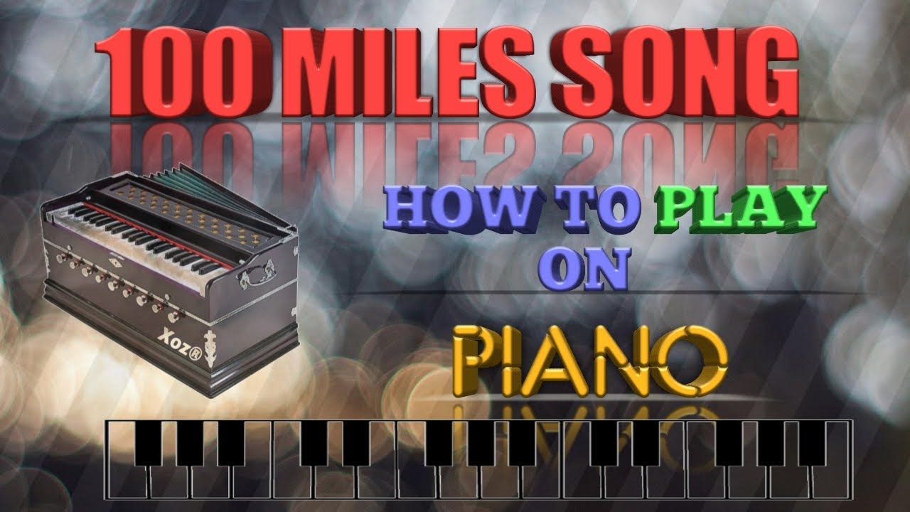 100 Miles Song, How to play on Piano Dinesh Bharti