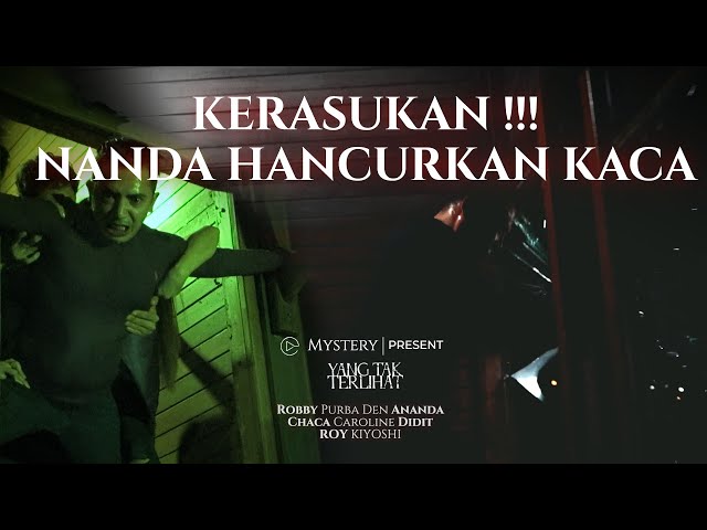 YANG TAK TERLIHAT | KERASUKAN !!! NANDA HANCURKAN KACA | PART 2 class=