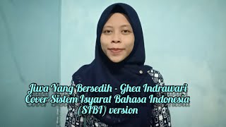 Jiwa yang Bersedih - Ghea Indrawari | Cover Sistem Isyarat Bahasa Indonesia (SIBI) version