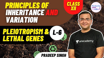 Pleiotropism & Lethal Genes - Principles of Inheritance & Variation | NEET 2021/22 | Pradeep Singh