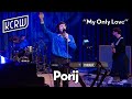 Porij - My Only Love (Live on KCRW)