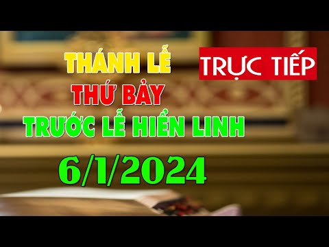 Thánh lễ trực tuyến hôm nay 4:00:AM Thứ Bảy ngày 6/1/2024 - Trực tiếp Thánh lễ hôm nay 