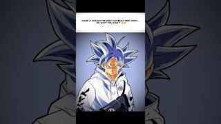 Name A Character Who Can Beat Drip Goku💀.#anime#manga#drip #goku#dbz#dragonball#memes #funny#shorts.