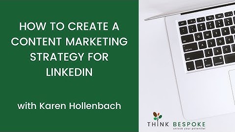 How to Create a Content Marketing Strategy for LinkedIn