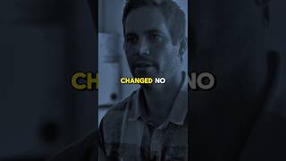 You Think I Have Changed No paulwalker shorts motivation advice quotes ytshorts fyp