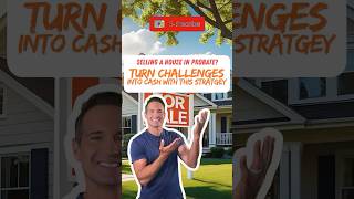 Selling a house during probate? Turn Challenges into Cash with this Strategy