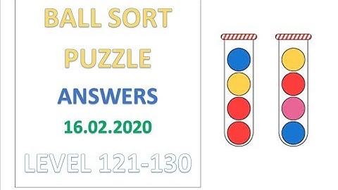 Ball Sort Puzzle Answers Level 121 122 123 124 125 126 127 128 129 130 Solutions Walkthrough