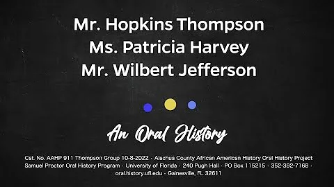 An Interview with Mr. Hopkins Thompson, Ms. Patricia Harvey, and Mr. Wilbert Jefferson.