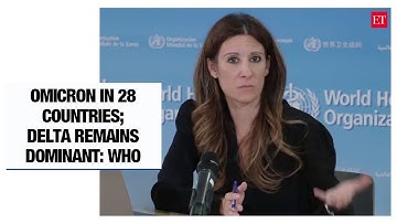Omicron detected in 38 countries;  Delta remains dominant Covid-19 variant: WHO