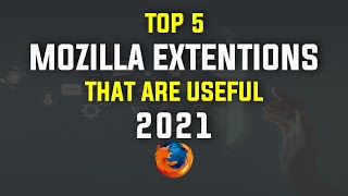 Top 5 Extensions For Mozilla Browser