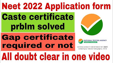 Caste certificate/ gap prblm solved || Gap certificate required or not || Neet 2022 application form