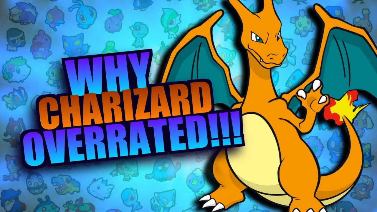 WHY CHARIZARD IS OVERRATED??