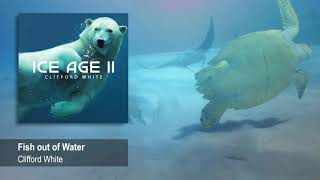 Clifford White - Fish Out of Water from Ice Age II (2020) | Chill Out Music, New Age Music