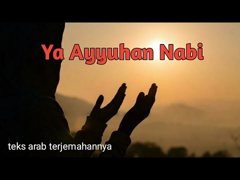 yaa Ayyuhan Nabi teks arab latin beserta terjemahannya#sholawat#