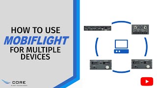 How to use MobiFlight for Multiple Devices? | Core Flight Tech.