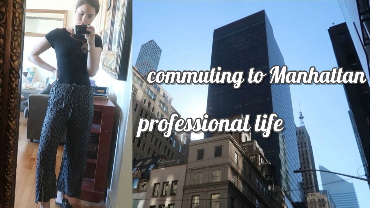 NYC work day in the life | commuting to Manhattan, working 9-6 - YouTube