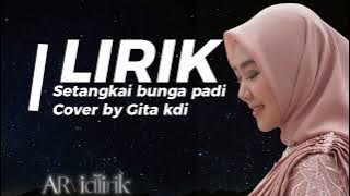 lirik setangkai bunga padi cover by Gita kdi #lirik #dangdutlawas #cover