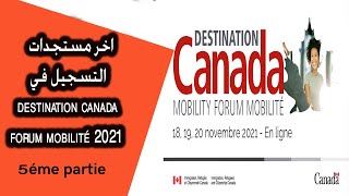 اخر مستجدات التسجيل في ---Destination Canada Forum Mobilité 2021-الهجرة الى كندا-