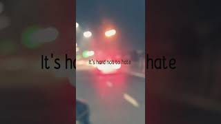 Its Hard Not To Hate