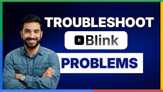 how to troubleshoot blink ai problems[2026 Full Guide]