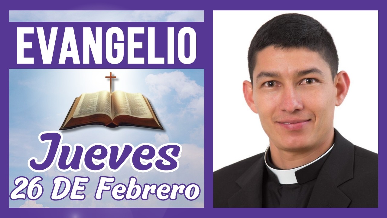 Evangelio de hoy Jueves 26 de Febrero de 2026