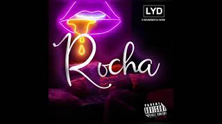 LYD - Rocha (ft. Soundboi DJ Wow)