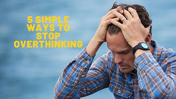 5 Simple Ways to Stop Overthinking #manageyourmind #stress #anxiety
