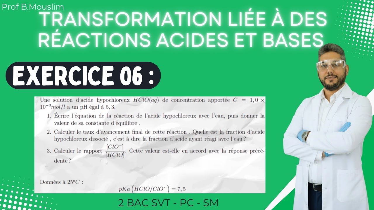 Exercice  06 - Transformations Acido basiques - 2 BAC BIOF PC / SM - Prof Mouslim
