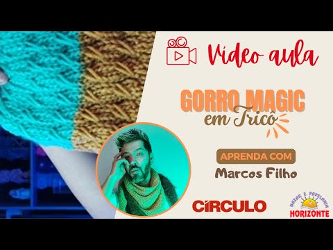 Aula Gorro de Tricô com o Fio Magic Pull por Marcos Filho