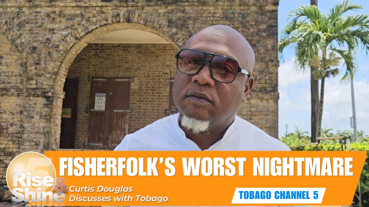 Fisherfolk’s Worst Nightmare: Curtis Douglas on Tobago’s Fishing Crisis