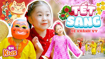 Tết Sang - Bé Khánh Vy | Nhạc Tết Múa Lân Sôi Động 2025, MV 4K