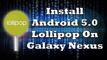 How To Install Android 5.0 Lollipop On Samsung Galaxy Nexus I9250 - Custom ROM - Fork My Life