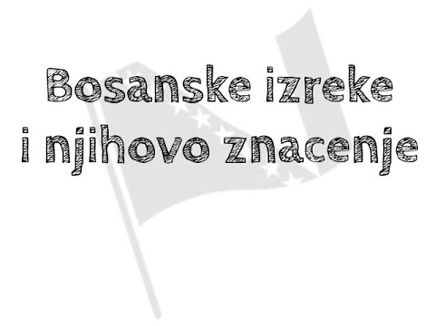 Bosansko - Hercegovacke Izreke i njihovo znacenje