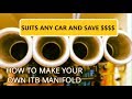 How to build your own custom ITB intake manifold
