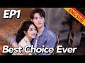 [Romance,Family] Best Choice Ever EP1 | Starring: Yang Zi, Xu Kai | ENG SUB