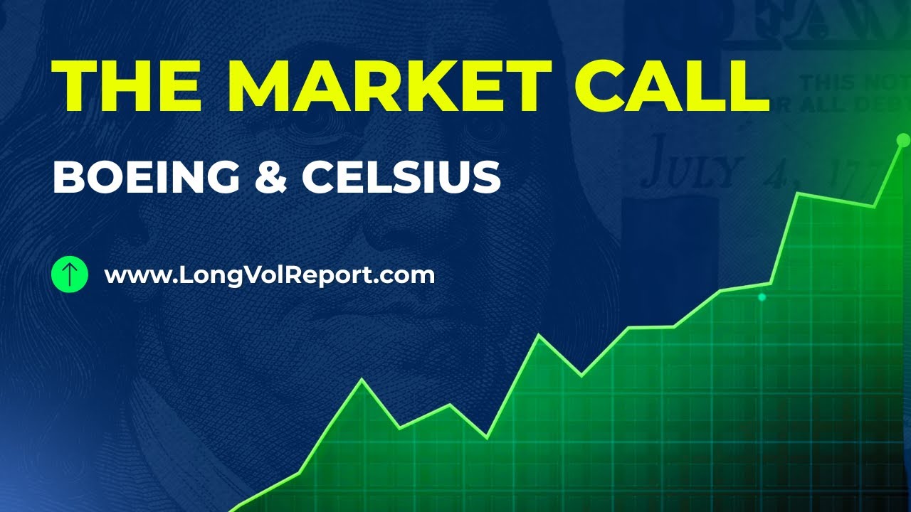The LongVol Report | Boeing & Celsius Rally