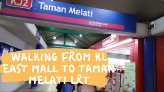 Walking from KL East Mall to Taman Melati LRT train station | Vlog 293