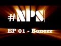 Bonezz  freestyle  nps ep01 