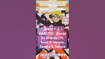 【MMDナルトNARUTO】Bonde Do Brunão - Team 7! Naruto, Sasuke & Sakura Haruno — #mmd #naruto #team7 #shorts
