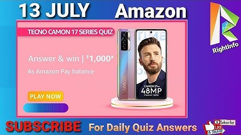 Amazon Techno Camon 17 Series Quiz Answers Today 13 JULY | Fun Zone Quiz Time | RightInfo