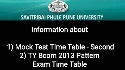 Schedule of the Second Mock Test & TY Bcom 2013 Pattern Exam Time Table
