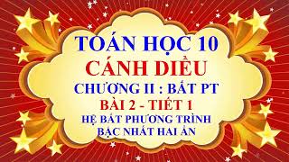 Toán học lớp 10 - Cánh Diều - Chương 2 - Bài 2 - Hệ bất phương trình bậc nhất hai ẩn - Tiết 1